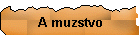 A muzstvo
